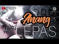Download Lagu ANANG - LEPAS - GUITAR COVER