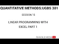 SESSION 15 solvig linear programming with excel UGBS301