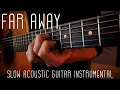 Download Lagu Far Away - Slow Guitar Instrumental (Original by Marco Cirillo)