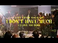 I Don't Have Much \u0026 I Love You, Lord | Mission House (Official Music Video)