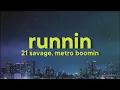 Download Lagu 21 Savage, Metro Boomin - Runnin [Lyrics]