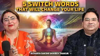 5 switch words that will change your life sakshi u0026 sanjeev thakur