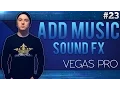 Lagu Sony Vegas Pro 13: How To Add Music \u0026 Sound FX - Tutorial #23