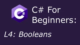 C For Beginners L4 Booleans and Conditional Comparisons