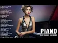 Download Lagu TOP 200 LOVE SONGS IN PIANO - BEAUTIFUL ROMANTIC MELODY OF LOVER - Great Relaxing Piano Instrumental