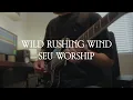 Wild Rushing Wind - Electric Guitar - SEU Worship