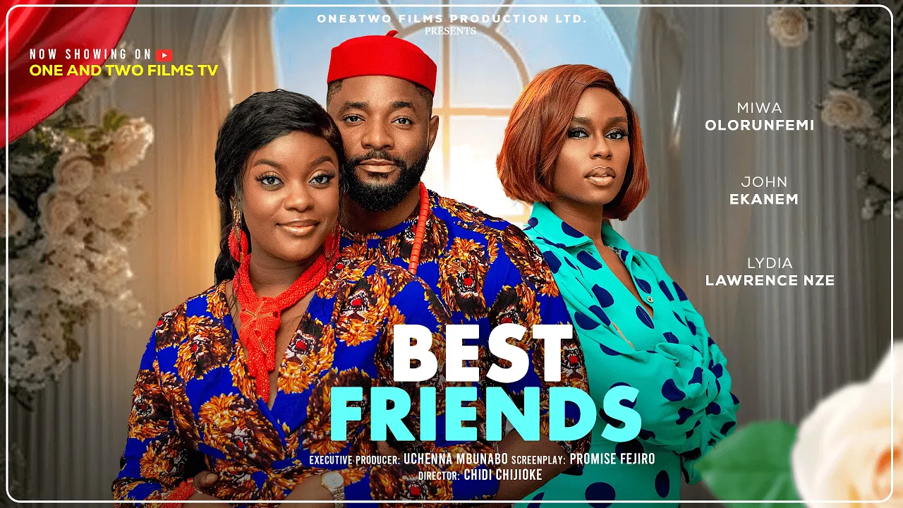 Best Friends - Miwa Olorunfemi, John Ekanem, Lydia — Nollywood