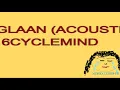 6CYCLEMIND   BIGLAAN (ACOUSTIC) ***LYRICS****