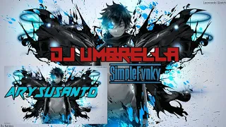 Download DJ TIK TOK!!! UMBRELLA ( ARY SUSANTO REMIX ) SIMPLE FVNKY - TERBARU!!! 2021 MP3