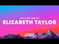 Download Lagu Taylor Swift – Elizabeth Taylor