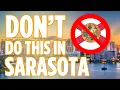 7 Things You Should NOT DO in Sarasota Florida Watch Before Moving