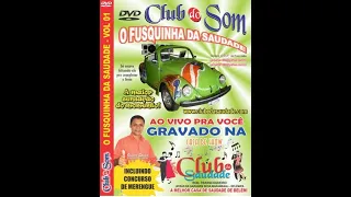 FUSQUINHA DA SAUDADE,  1º DVD CLUB DA SAUDADE (UNA), BAILE DA SAUDADE,