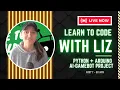 Live Coding with Arduino and Python - How to Communicate via Serial Python Arduino