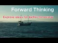 Forward Thinking Ideas That Will Shape A Meaningful Life Forward Thinking