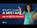 What if I make a mistake on a USCIS Form