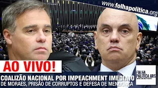 AO VIVO: COALIZÃO NACIONAL POR IMPEACHMENT DE MORAES, PRISÃO DE CORRUPTOS E DEFESA DE MENDONÇA