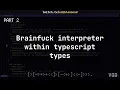 Brainf ck interpreter within typescript types Part 2 Type-level programming