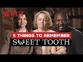 5 Things to Remember from Sweet Tooth Netflix