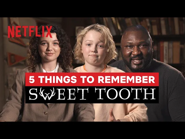 5 Things to Remember from Sweet Tooth
