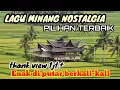 Download Lagu Cukup putar sekali saja_LAGU MINANG NOSTALGIA TERBAIK DAN TERMAHAL SEPANJANG SEJARAH. 