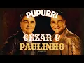 Download Lagu CEZAR e PAULINHO PUPORRI