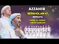 Download Lagu AZZAHIR BERSHOLAWAT BERSAMA HABIB ALI ZAENAL ABIDIN ASSEGAF MAJELIS AZZAHIR 1 / 10