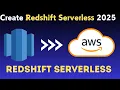 How To CREATE Redshift Serverless in 2025 Beginner FRIENDLY