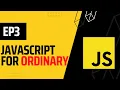 JavaScript for Ordinary People Like You - EP3 JavaScript Variables