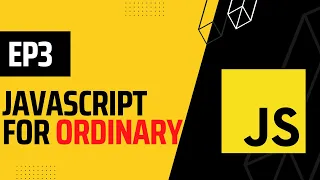 JavaScript for Ordinary People Like You - EP3 JavaScript Variables