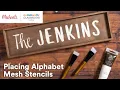 Online Class Placing Alphabet Mesh Stencils Michaels