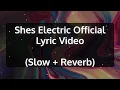 Shes Electric Official Lyric Video (Slow + Reverb)