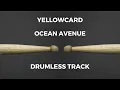 Yellowcard - Ocean Avenue (drumless)