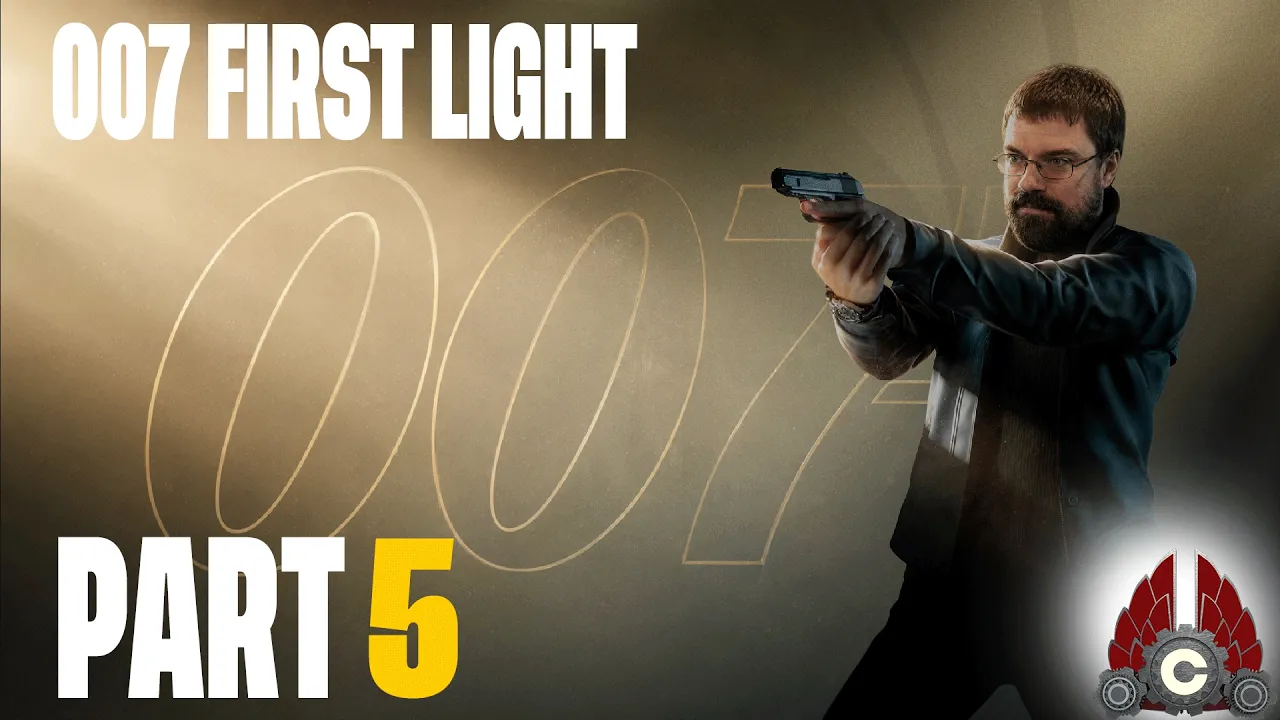 007 First Light | Part 5
