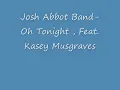 Josh Abbot Band- Oh Tonight Feat. Kacey Musgraves