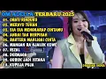 Lagu OM ADELLA TERBARU 2025🎵OBATI RINDUKU - MERAYU TUHAN - SIA SIA MENGHARAP CINTAMU - DERMAGA