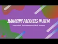 Managing Packages Intro to Julia for Programmers on Julia Academy with Logan Kilpatrick