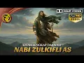 Lagu NABI ZULKIFLI AS. Dari Rakyat Jelata Menjadi Seorang Raja.