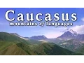 The Caucasus Mountains Full of Languages