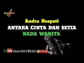 Download Lagu Antara Cinta Dan Setia - Andra Respati (Karaoke/Lirik) Nada Wanita - Kejora Musik