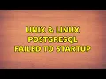 Unix Linux PostgreSQL Failed to startup