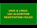 Unix Linux ssh algorithm negotiation failed 2 Solutions