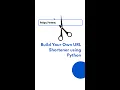 Build a URL Shortener using Python