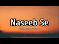 Naseeb Se (Lyrics) - Satyaprem Ki Katha | Vishal Mishra | Payal Dev, A. M. Turaz | Kartik A, Kiara A