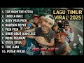 LAGU TIMUR VIRAL 2025 TERBARU \u0026 TERPOPULER 🎤 TOR MONITOR KETUA  FULL ALBUM NONSTOP NO IKLAN HD
