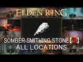 Eldenring Somber Smithing stone 5 All Locations