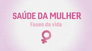 Saúde da mulher durante as fases da vida