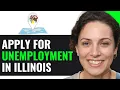 HOW TO APPLY FOR UNEMPLOYMENT IN ILLINOIS 2025 FULL GUIDE