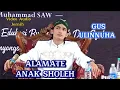 Download Lagu ALAMATE ANAK SHOLEH - GUS ULINNUHA || IN GOMBONG
