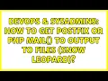 DevOps SysAdmins How to get postfix or php mail to output to files Snow Leopard