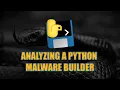 YouHacker - Analyzing a Python Malware Builder
